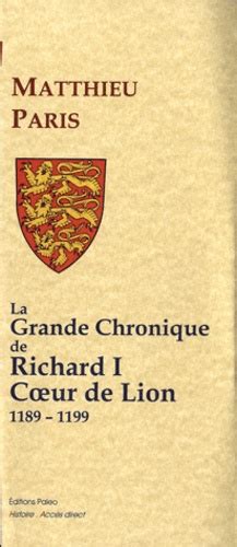 La Grande Chronique De Richard I Coeur De Lion De Matthieu Paris