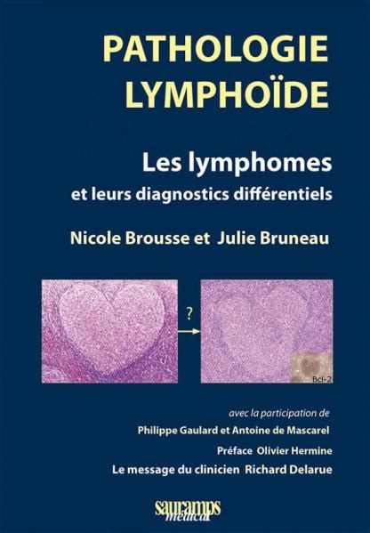 Livrepathologie Lymphoïde Les Lymphomes Et Leurs Diagnostics