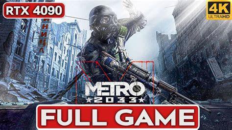 Metro 2033 Redux Gameplay Walkthrough Full Game 4k 60fps Pc Rtx 4090