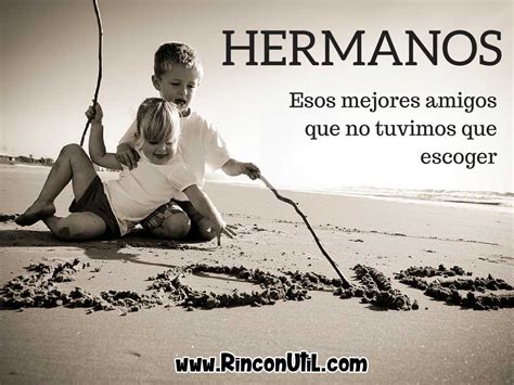 Frases Sobre Los Hermanos Best Brother Quotes Brother Quotes