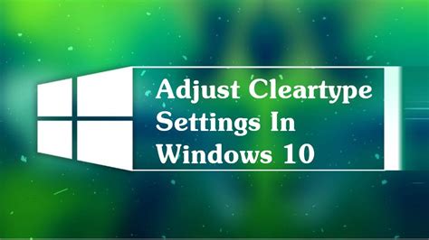 How To Enable And Configure Cleartype In Windows