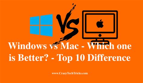 Windows Vs Mac Which One Is Better Top 10 Difference Crazy Tech