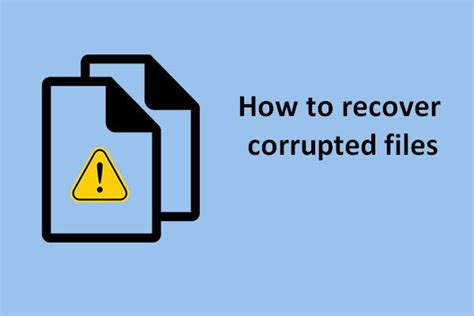 How To Recover Corrupted Files Efficiently To Minimize Losses