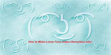 How To Make Lenny Faces Alt Codes Lenny Face ͡° ͜ʖ ͡°