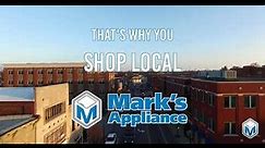 Why Shop Local at Mark's Appliance?