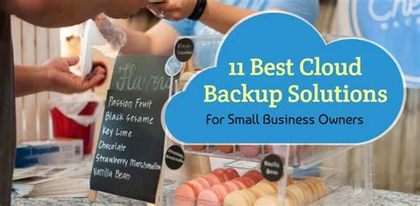 11 Best Cloud Backup Solutions For Small Business 2019