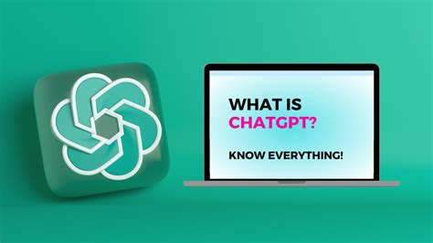 WHAT IS CHATGPT GET EVERYTHING YOU NEED TO KNOW