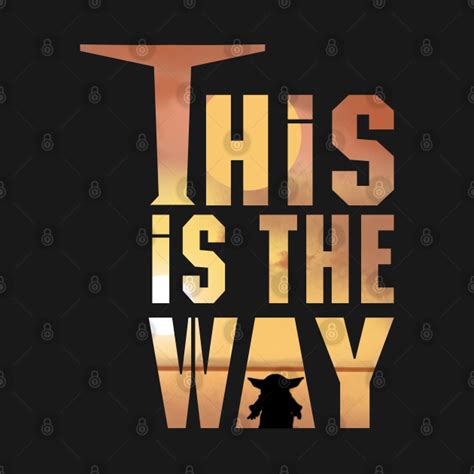 This Is The Way This Is The Way T Shirt Teepublic