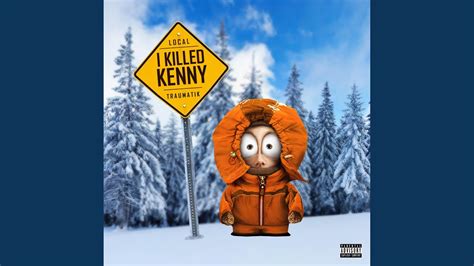 I Killed Kenny Youtube