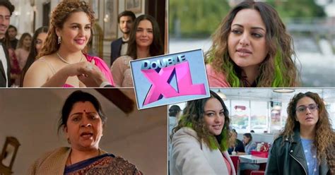 Double Xl Trailer Out Now Sonakshi Sinha And Huma Qureshi Redefine The Meaning Of ‘attractiveness