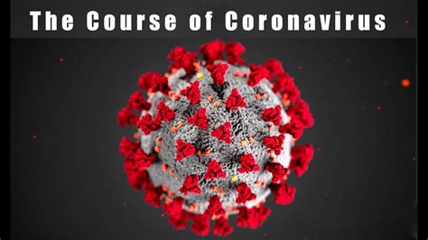 After completing this course you will have a better understanding of what coronavirus is, who it affects and how we can begin to go back to. The Course of Coronavirus - YouTube