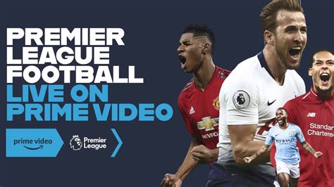 Amazon Prime To Show 20 Premier League Fixtures And You Can Watch
