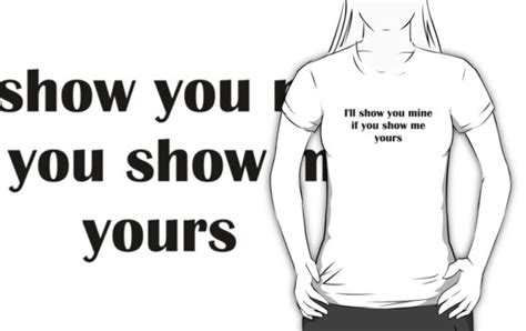 Ill Show You Mine If You Show Me Yours Womens Fitted T Shirts By Tia