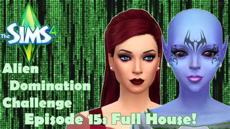 Sims 4 Alien Domination Challenge Episode 15 Full House Youtube