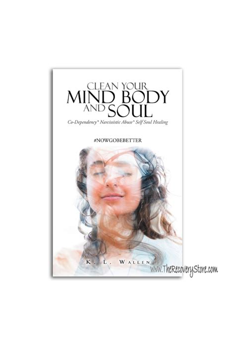 Clean Your Mind Body And Soul The Recovery Store