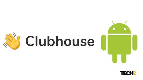 Clubhouses Android App In Development Expected To Be Rolled Out In