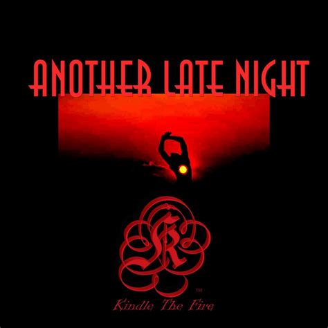 Another Late Night Single By Kindle The Fire Spotify