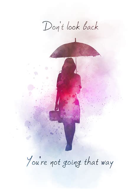 Dont Look Back Youre Not Going That Way Quote Art Print Woman