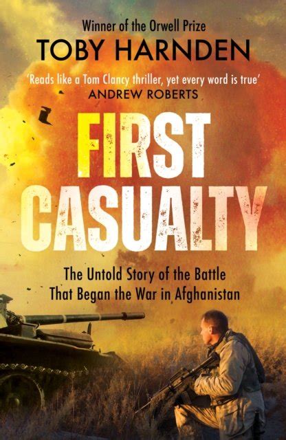 first casualty the six day battle that began two decades of war in afghanistan toby harnden
