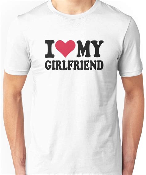 I Love My Girlfriend Slim Fit T Shirt Me As A Girlfriend I Love My Girlfriend My Love