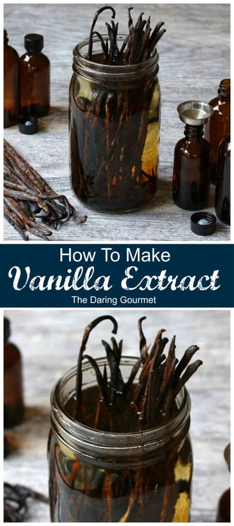 How To Make The Best Vanilla Extract The Daring Gourmet