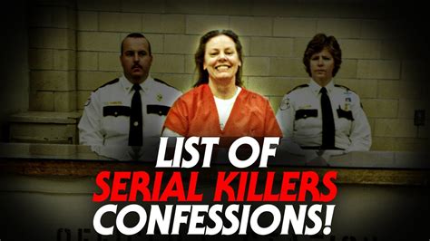 these serial killers confessed to their horrifying crimes shocking youtube