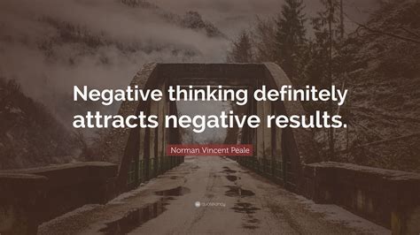 Norman Vincent Peale Quote Negative Thinking Definitely Attracts