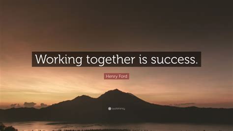 Henry Ford Quote “working Together Is Success”