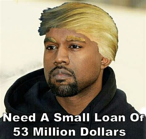 Kanye West A Small Loan Of A Million Dollars Know Your Meme