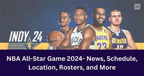 Nba All Star Game 2024 News Schedule Location Rosters And More