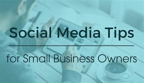 6 Social Media Marketing Tips For Small Business Owners Social Media
