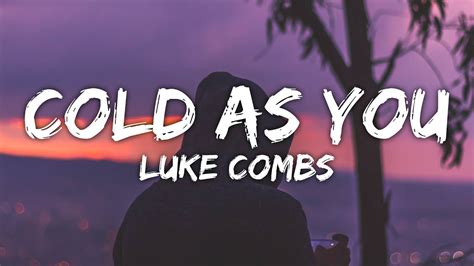 Luke Combs Cold As You Lyrics YouTube