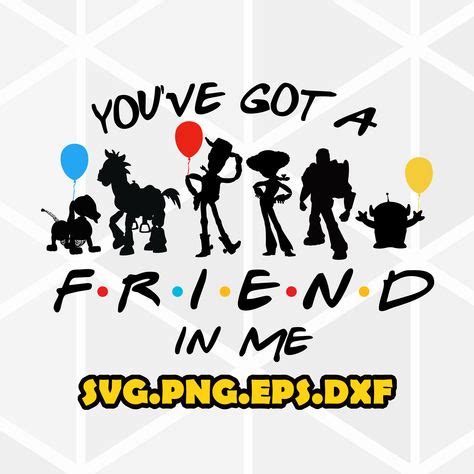 You've got a friend in me Toy Story - Toy story Svg ...