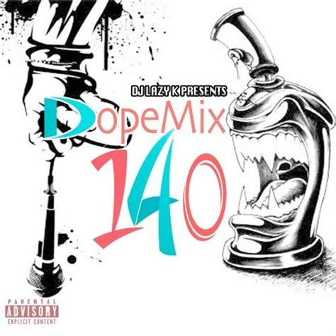 Dope Mix 140 Dj Lazy K Stream And Download
