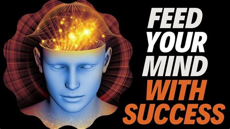 Feed Your Mind With Success Motivational Speech Youtube
