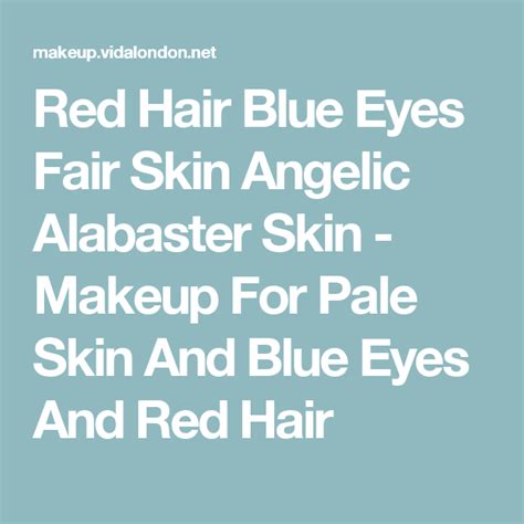 Red hair for blue eyes. Makeup For Pale Skin And Blue Eyes And Red Hair | Pale ...