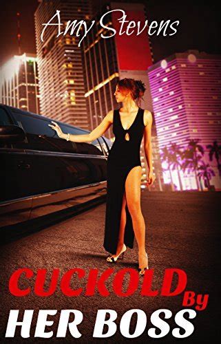 Cuckold By Her Boss Watching My Wife Let Go With A Powerful Movie Producer By Amy Stevens