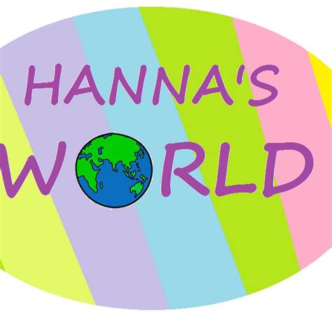 hanna s world youtube