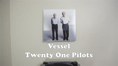 We welcome a variety discussions, theories, creations, news and more! Vessel - Twenty One Pilots // Vinyl Display // - YouTube