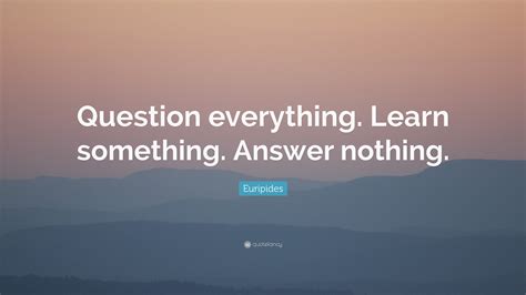 Jun 07, 2021 · keep question marks inside quotation marks if they're part of the quote. Euripides Quote: "Question everything. Learn something ...