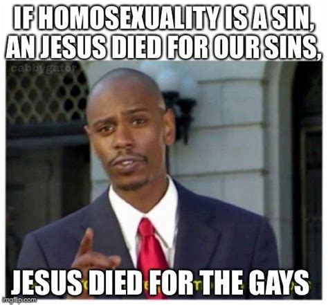 Jesus Was Gay Too Imgflip