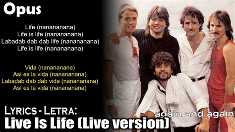 Opus Live Is Life Live Version Lyrics English Spanish Inglés