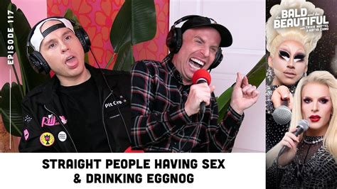 Straight People Having Sex And Drinking Eggnog With Trixie And Katya The Bald And The Beautiful