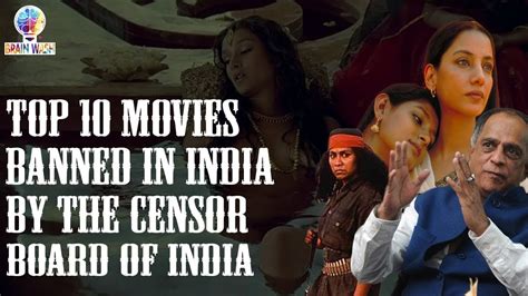 Top Movies Banned By The Censor Board In India Top Brain Wash