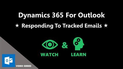 Responding To Tracked Emails Dynamics 365 For Outlook Youtube