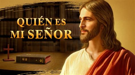 Película Cristiana En Español ¿quién Es Mi Señor ¿sabes La