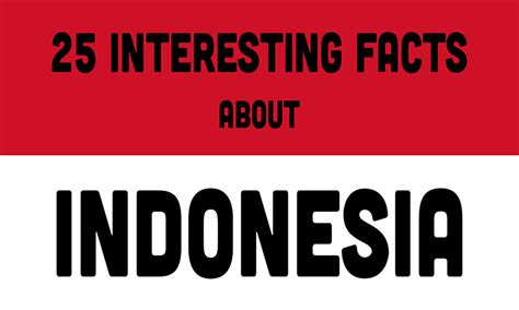 25 Most Interesting Facts About Indonesia Indonesia Facts And Riset