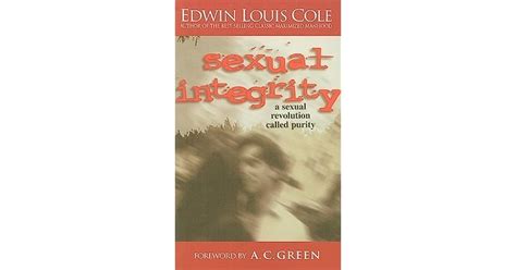 Sexual Integrity A Sexual Revolution Called Purity By Edwin Louis Cole
