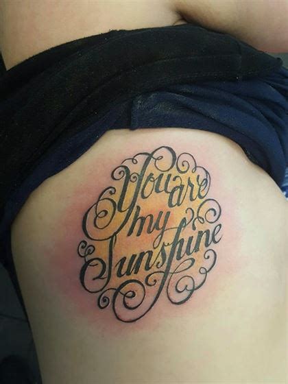 You are my sunshine my only sunshine you make me happy when the skies are grey you'll never know dear how much i love you please don't take my sunshine away. 25 You Are My Sunshine Tattoo Design Ideas for Women ...