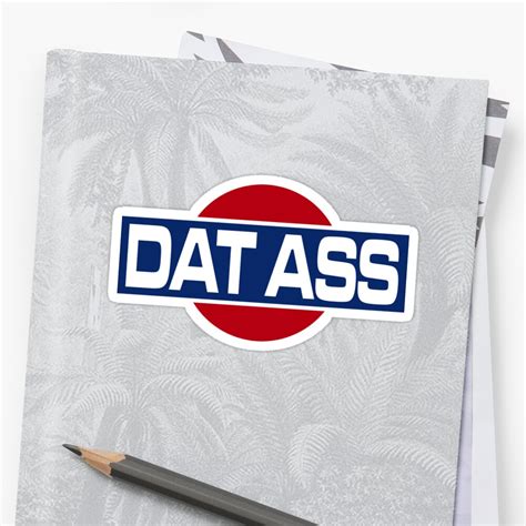 Dat Ass Stickers By The Zed Redbubble
